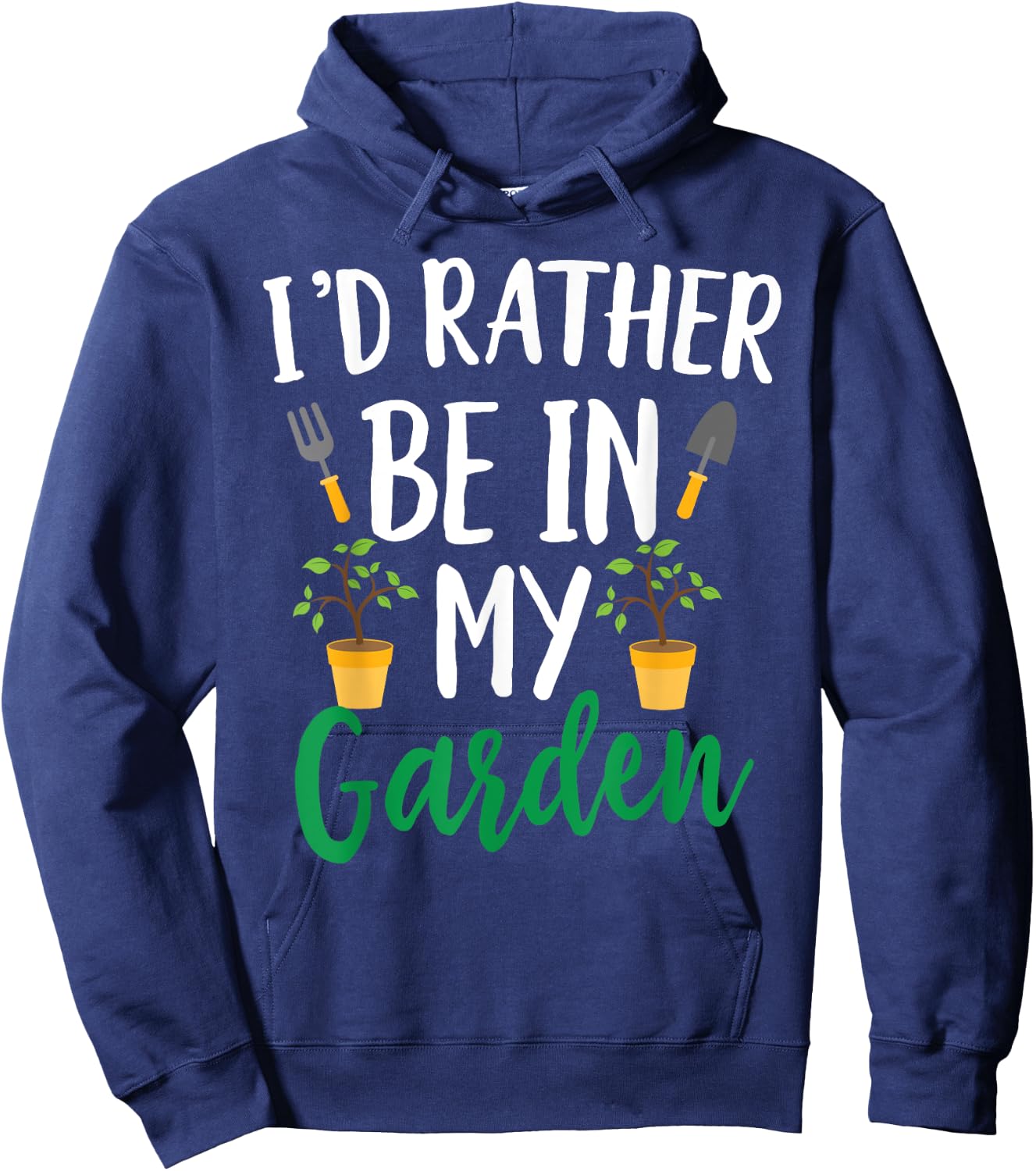 I'd Rather Be In My Garden Funny Gardening Hoodie - Hoodie | Navy