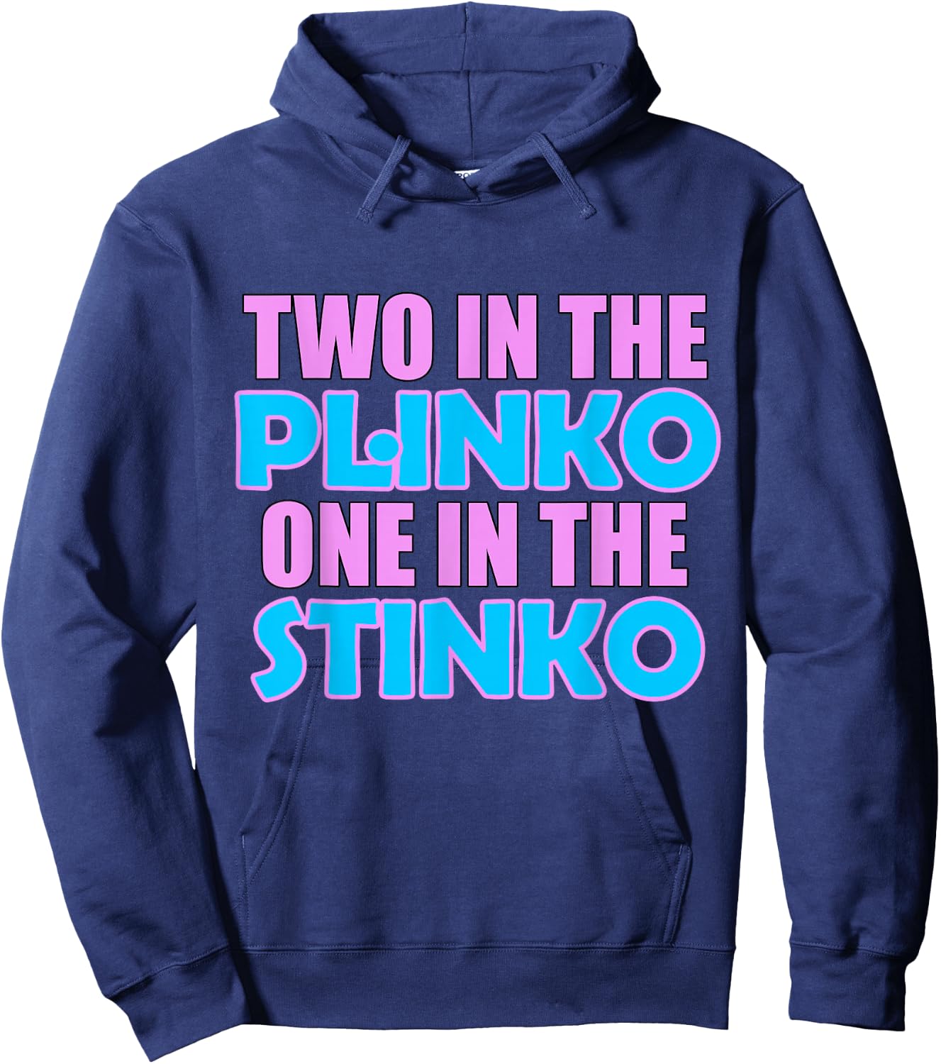 Two in the Plinko One in the Stinko Hoodie - Hoodie | Navy