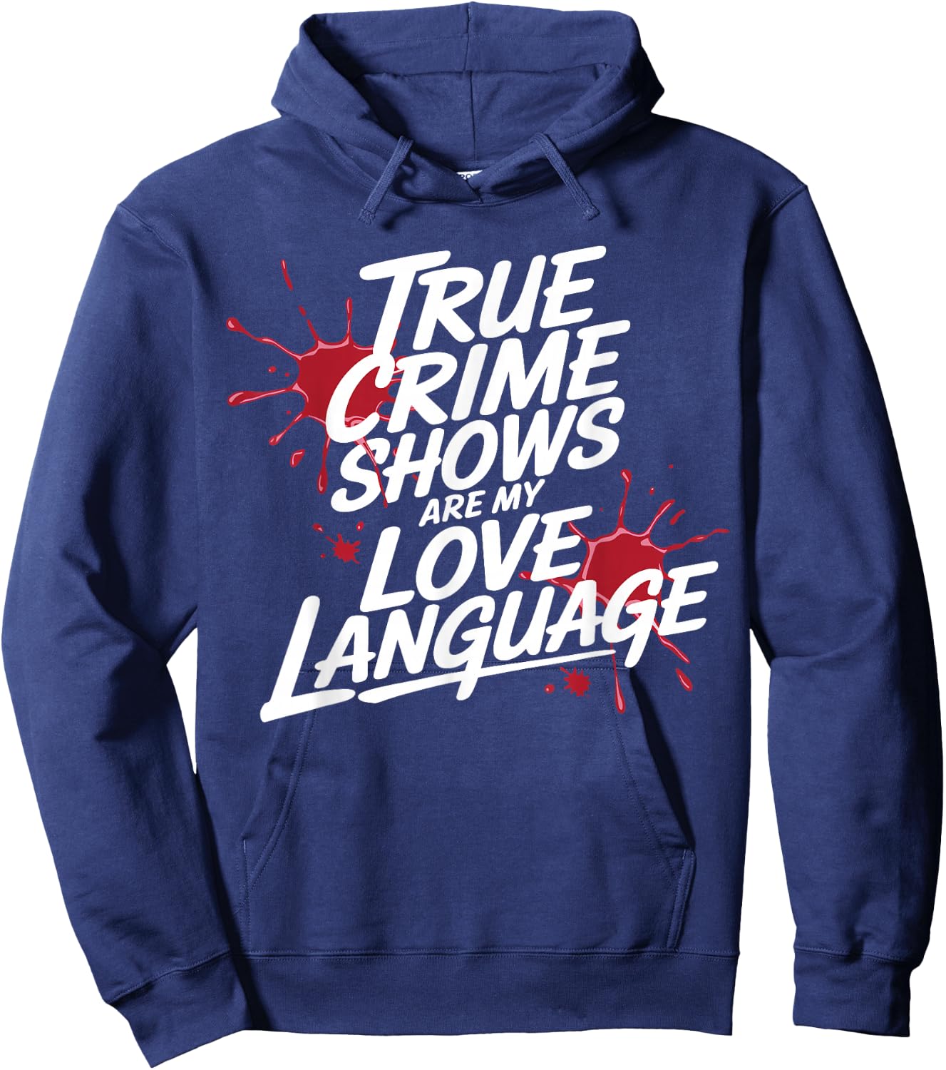True Crime Shows Are My Love Language Funny Hoodie - Hoodie | Navy