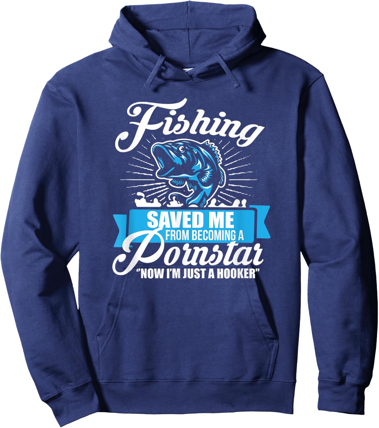 Fishing Saved Me From Becoming A Porn Star Hoodie - Hoodie | Navy
