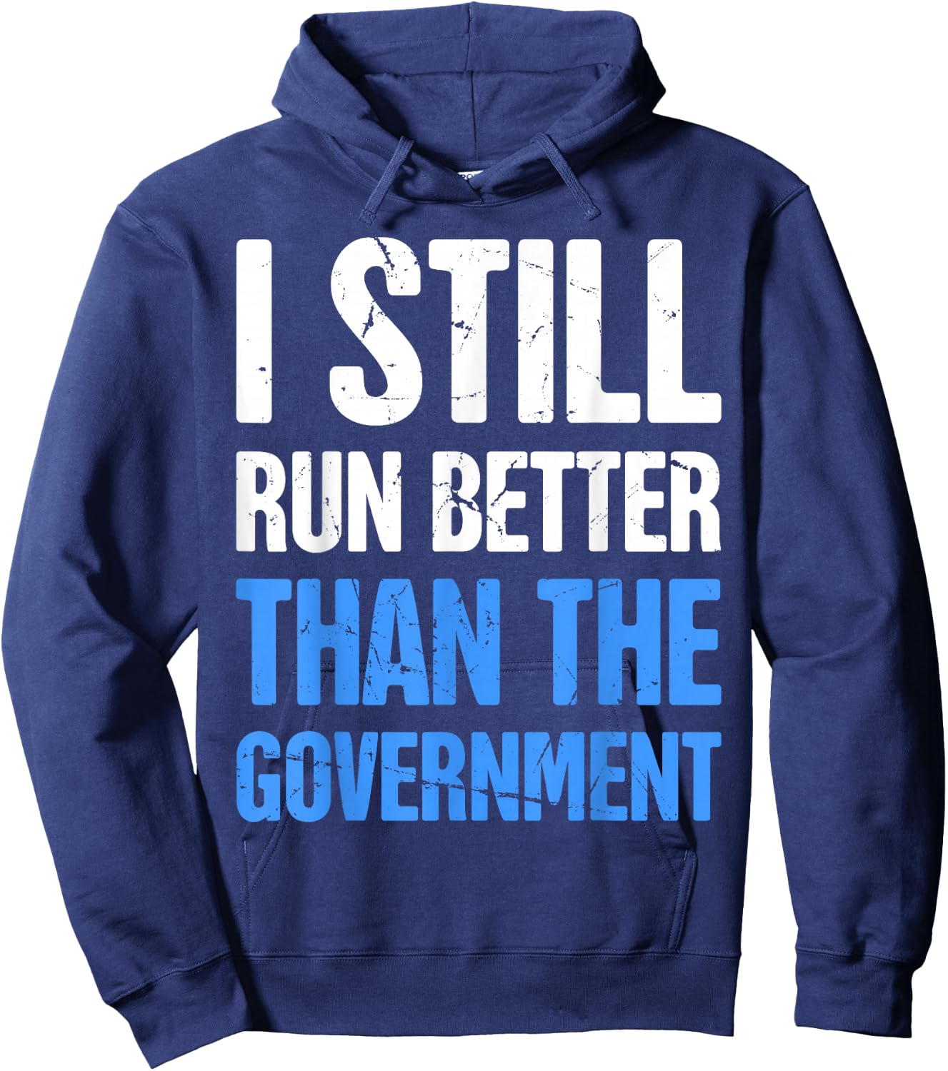 I Still Run Better Than The Government Hoodie - Hoodie | Navy