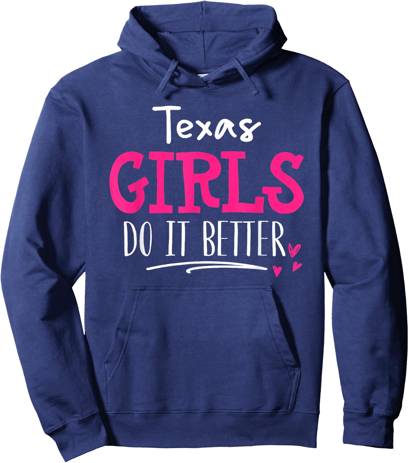 Texas Girls - We Do It Better! Hoodie - Hoodie | Navy