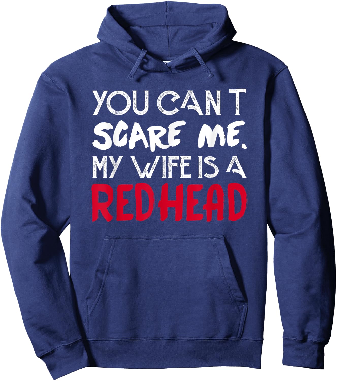 You can't Scare Me My Wife Is A RedHead - Funny Hoodie - Hoodie | Navy