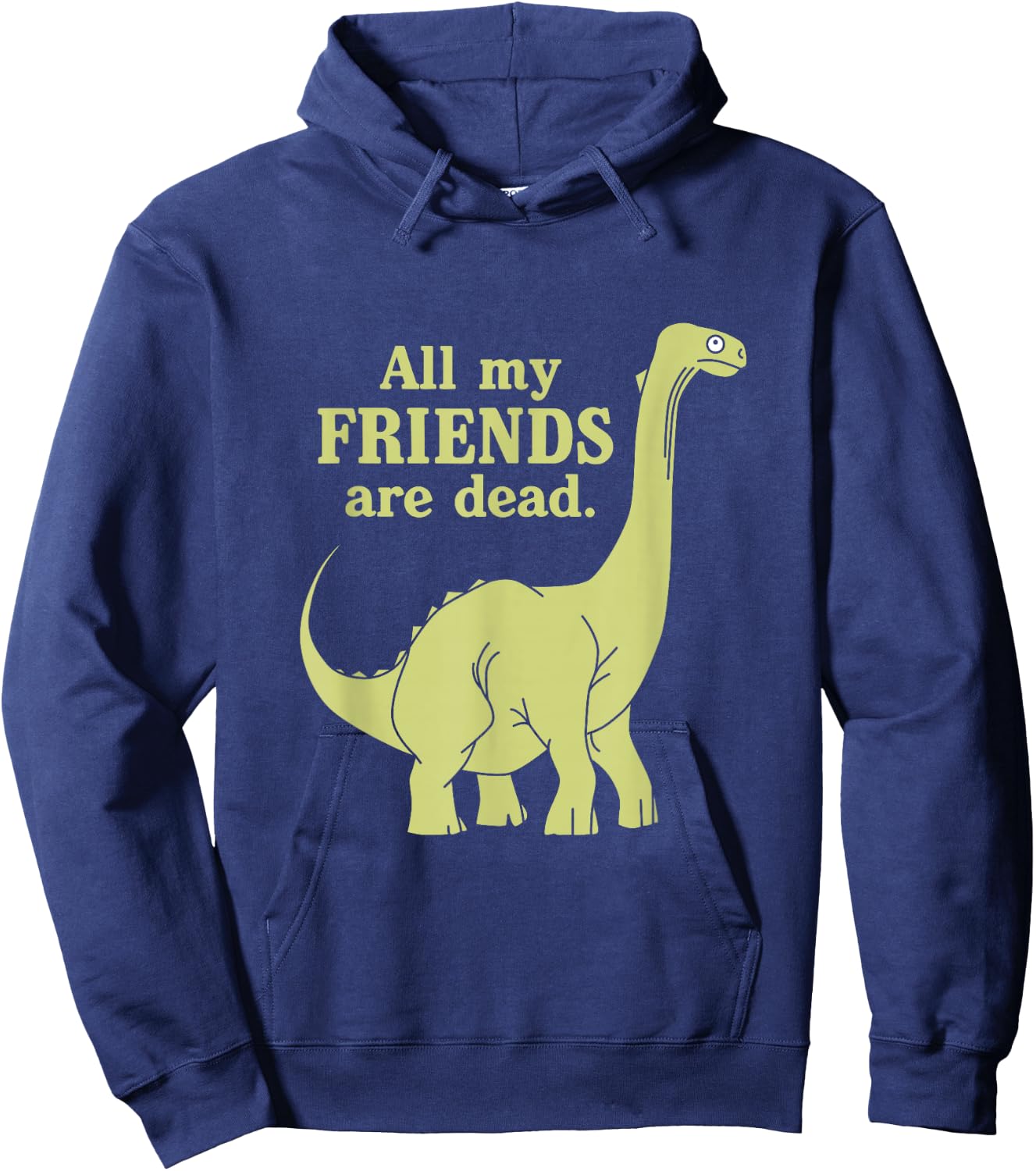 Funny All Of My Friends Are Dead Dinosaur Hoodie - Hoodie | Navy
