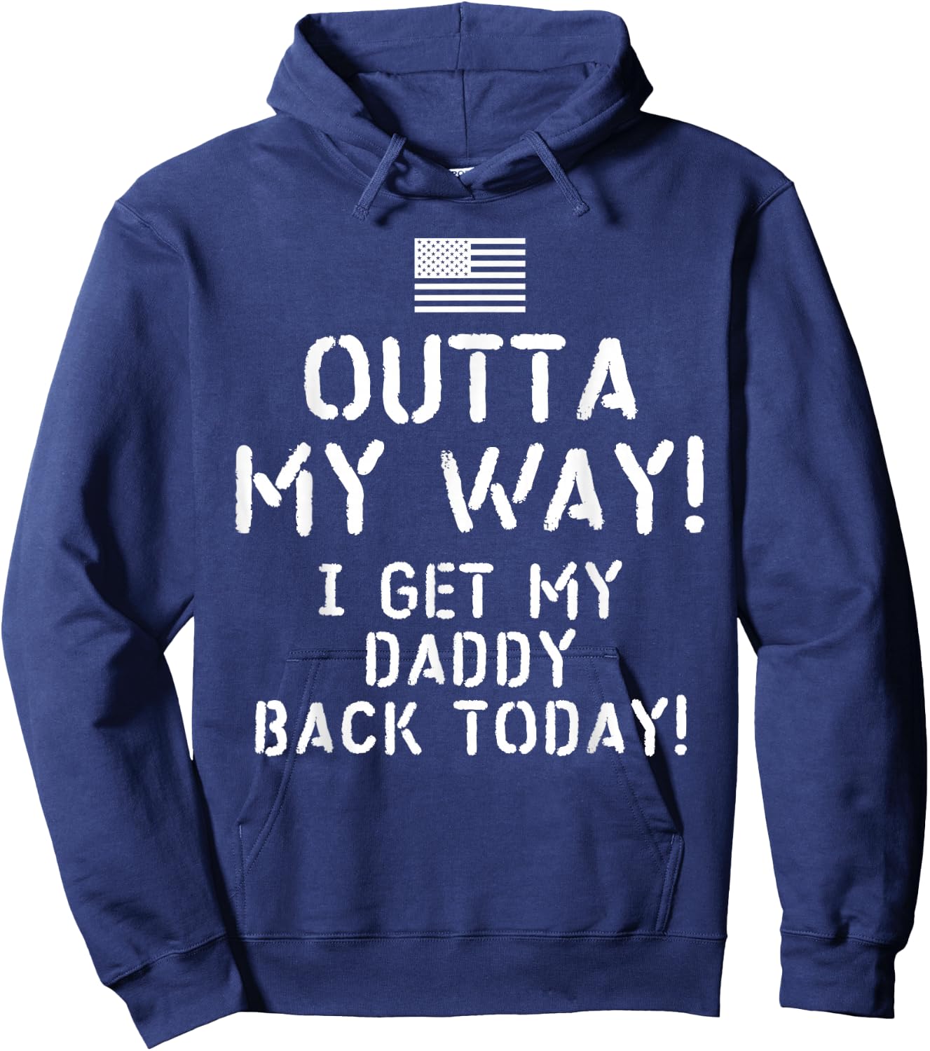 Outta My Way I get My Daddy Back Today Hoodie - Hoodie | Navy