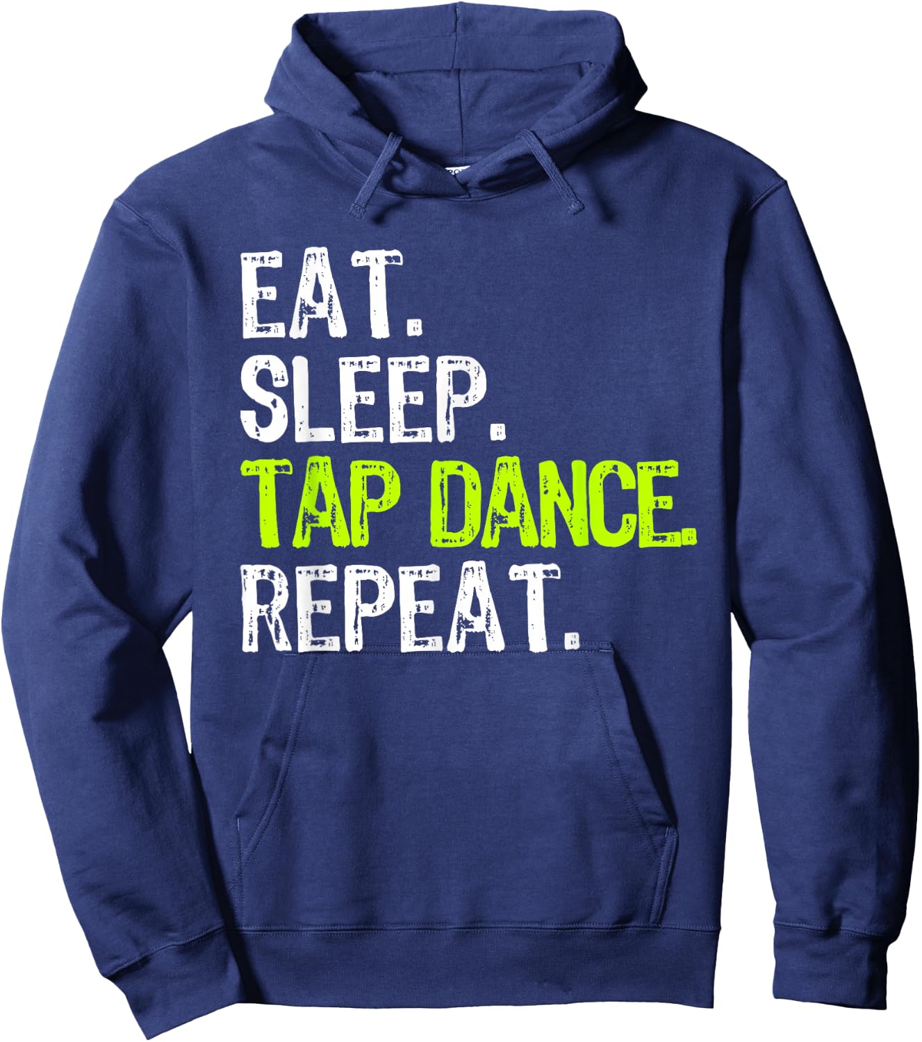Eat Sleep Tap Dance Repeat Dancing Dancer Funny Hoodie - Hoodie | Navy
