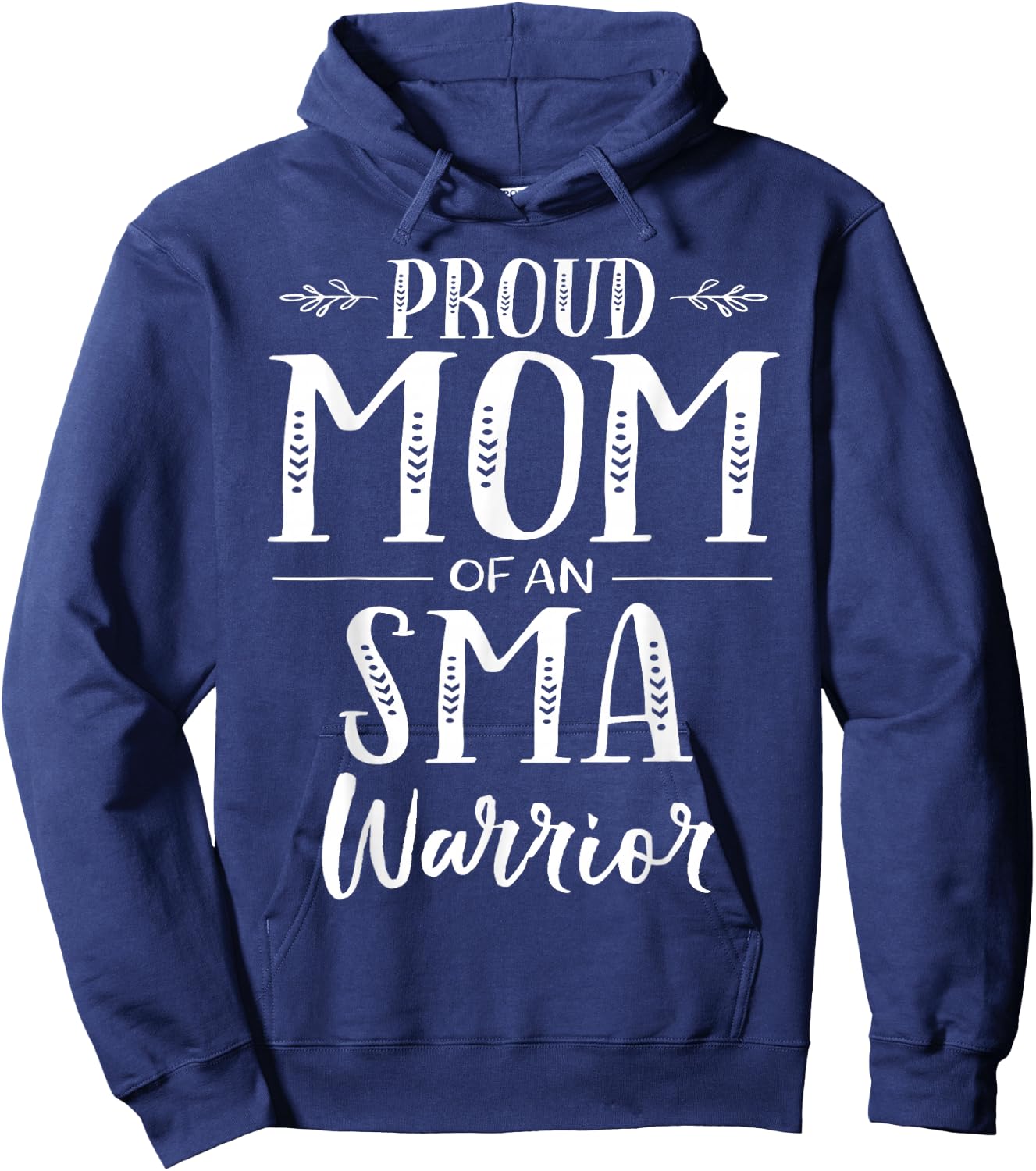 Spinal Muscular Atrophy SMA Awareness Proud Mom Hoodie - Hoodie | Navy