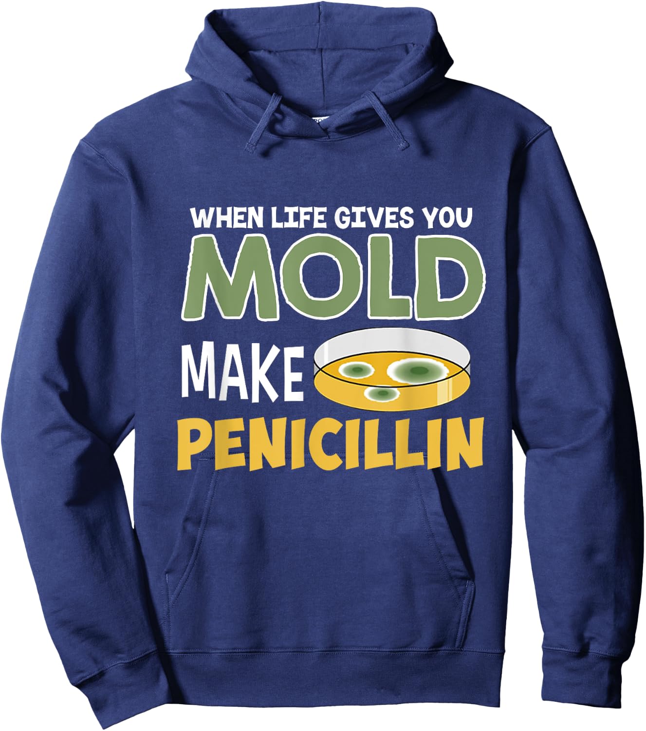 When Life Gives You Mold Make Penicillin Staph Hoodie - Hoodie | Navy