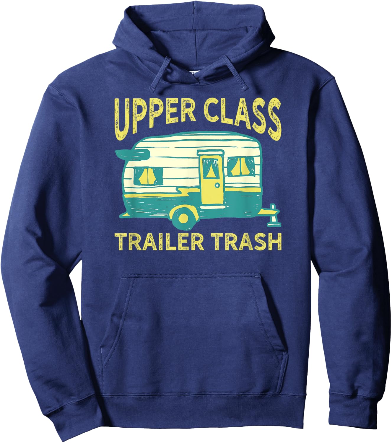 Trailer Trash RV Camping - Upper Class Trailer Trash - Blue - Adults - Short Sleeve - Classic Fit - Cotton/Polyester Blend - Machine Wash - Small Hoodie - Hoodie | Navy