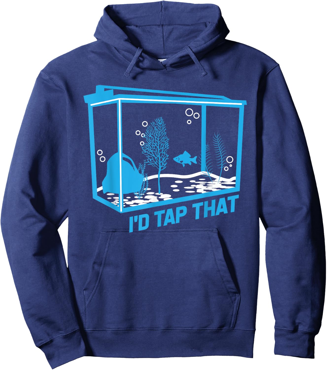 I'd tap that | aquarium lovers shirt Hoodie - Hoodie | Navy