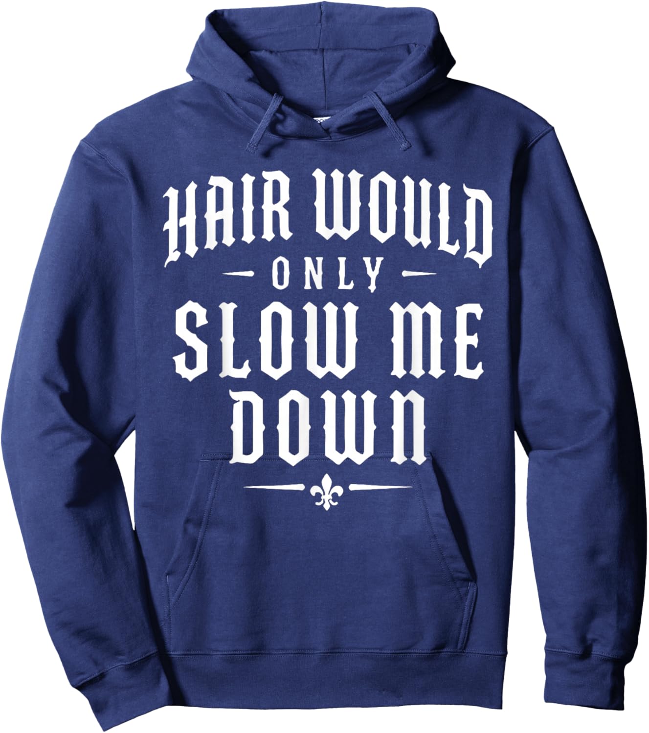 Hair Would Only Slow Me Down Funny Running Hoodie - Hoodie | Navy