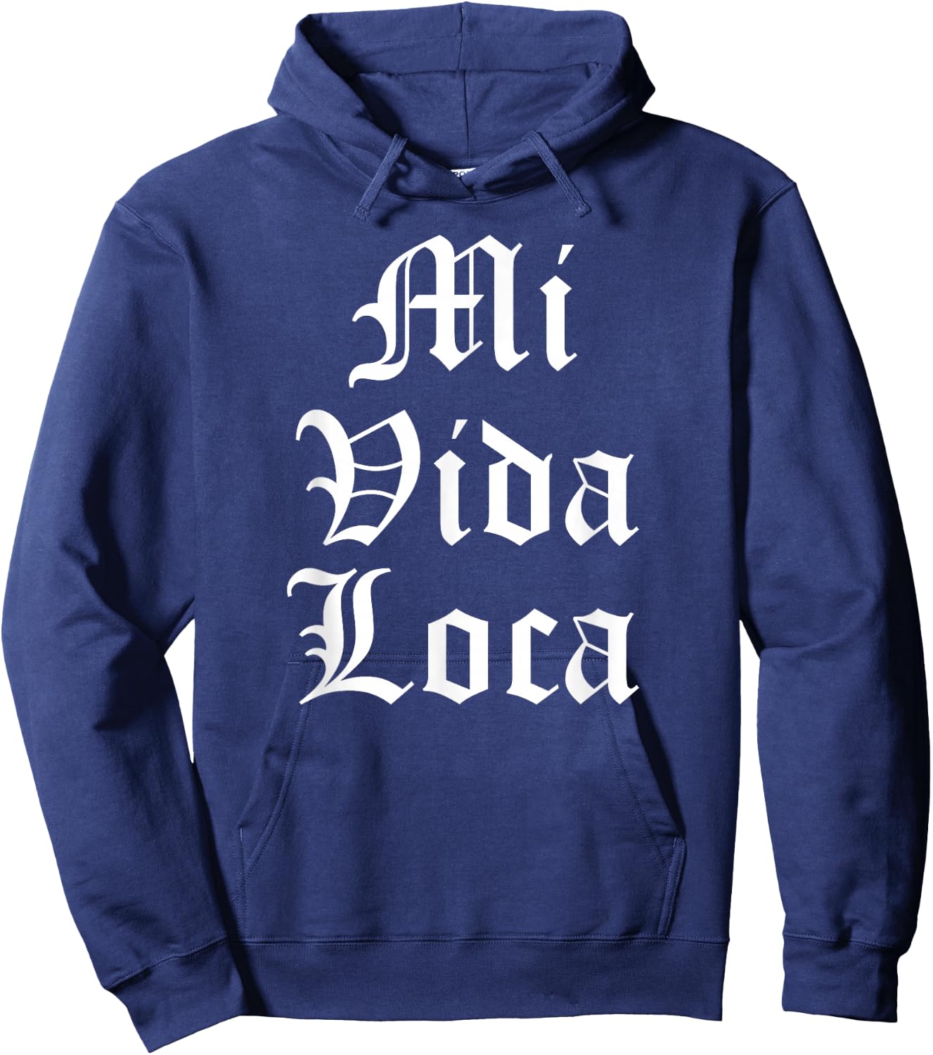 Mi Vida Loca Chicano Chicana Latino Hoodie - Hoodie | Navy