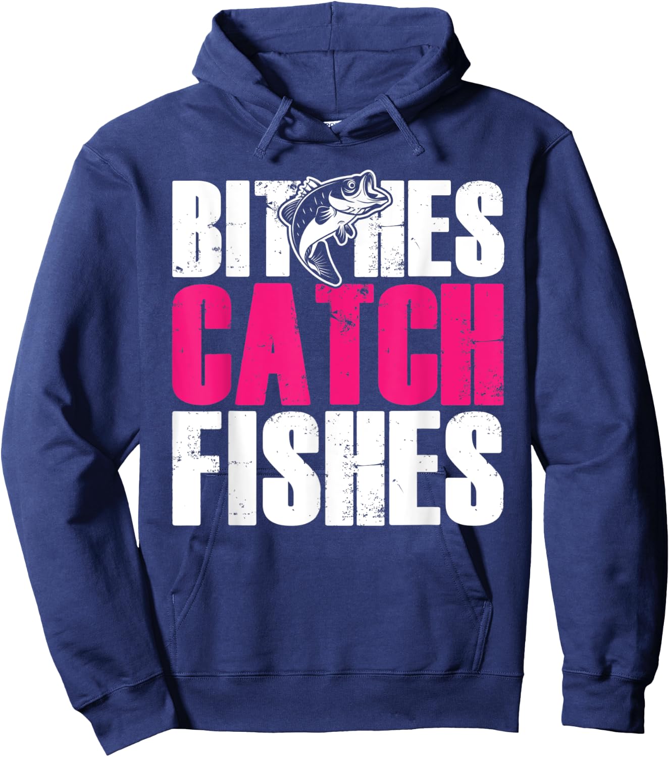 Bitches Catch Fishes | Funny Fishing Hoodie - Hoodie | Navy