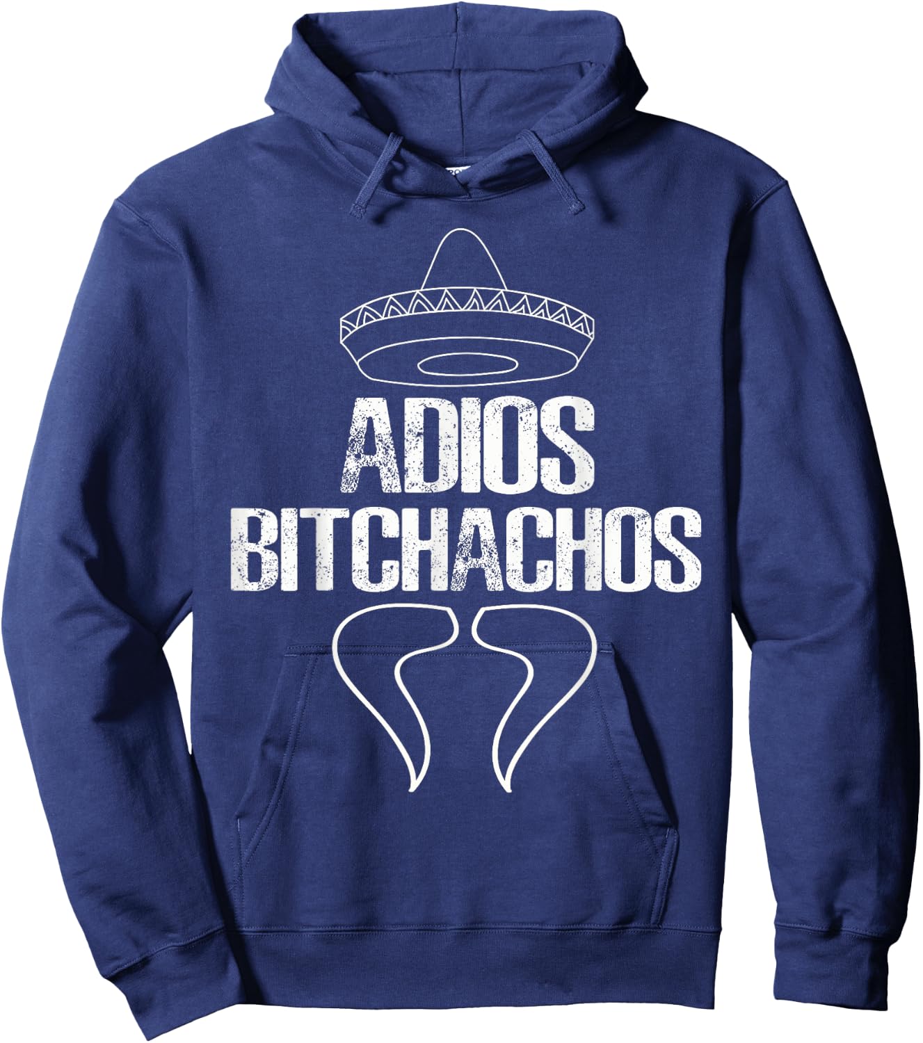 Adios Bitchachos Cinco De Mayo Party Gift Shirt Hoodie - Hoodie | Navy