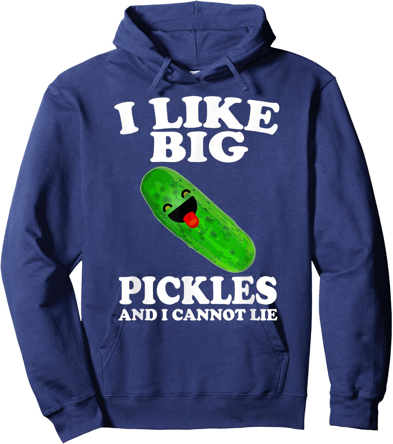 I Like Big Pickles And I Cannot Lie Funny Food Hoodie - Hoodie | Navy