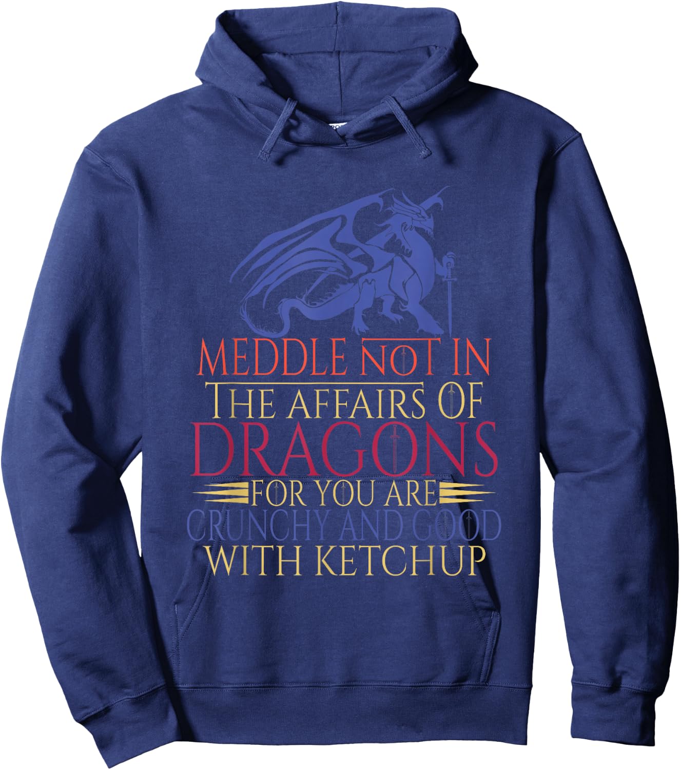 Meddle Not In The Affairs Of Dragons Hoodie - Hoodie | Navy