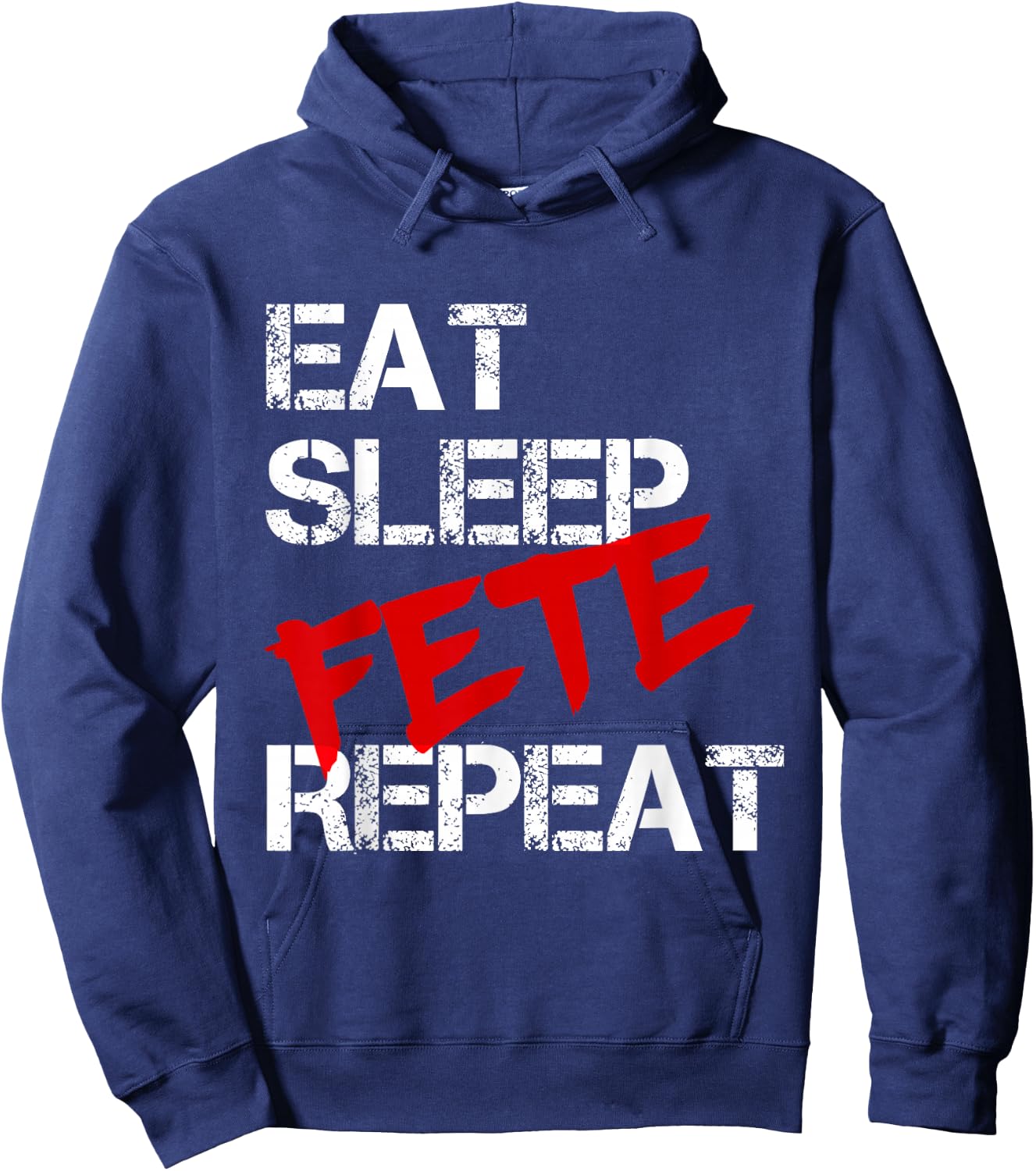 Eat Sleep Fete Repeat Hoodie - Hoodie | Navy