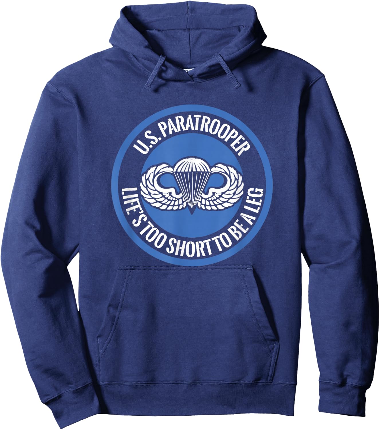 US Paratrooper Life Is Too Short To Be A Leg Hoodie - Hoodie | Navy
