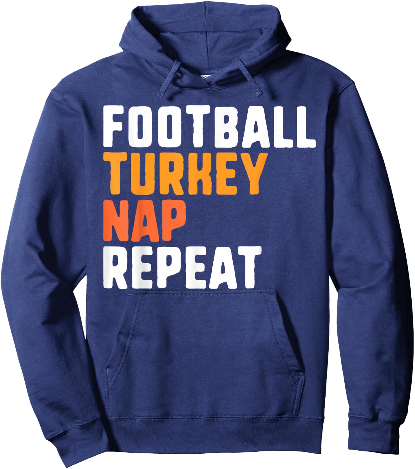 Thanksgiving Saying Football Turkey Nap Repeat Hoodie - Hoodie | Navy