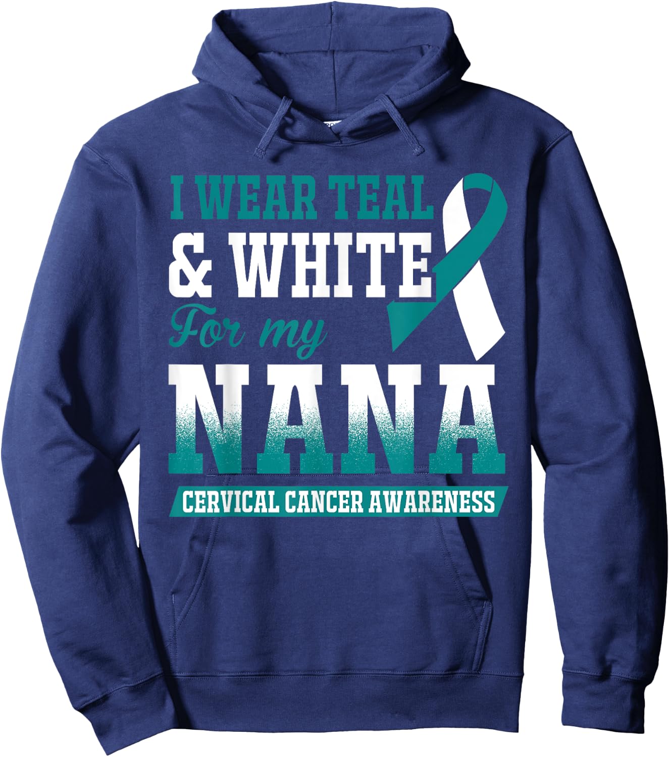 I Wear Teal & White For My Nana Cervical Cancer Hoodie - Hoodie | Navy