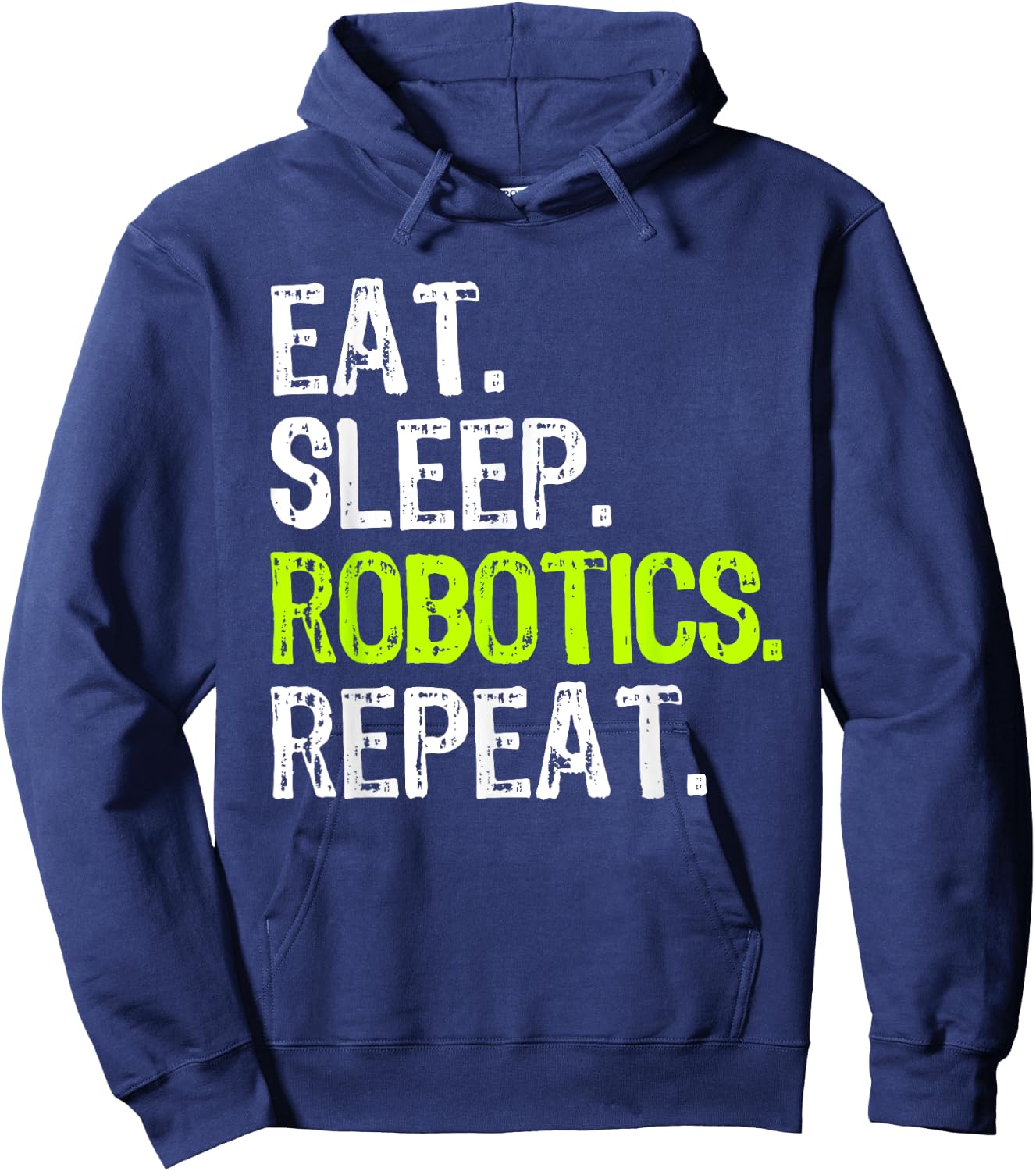 Eat Sleep Robotics Repeat Robot Engineer Funny Hoodie - Hoodie | Navy