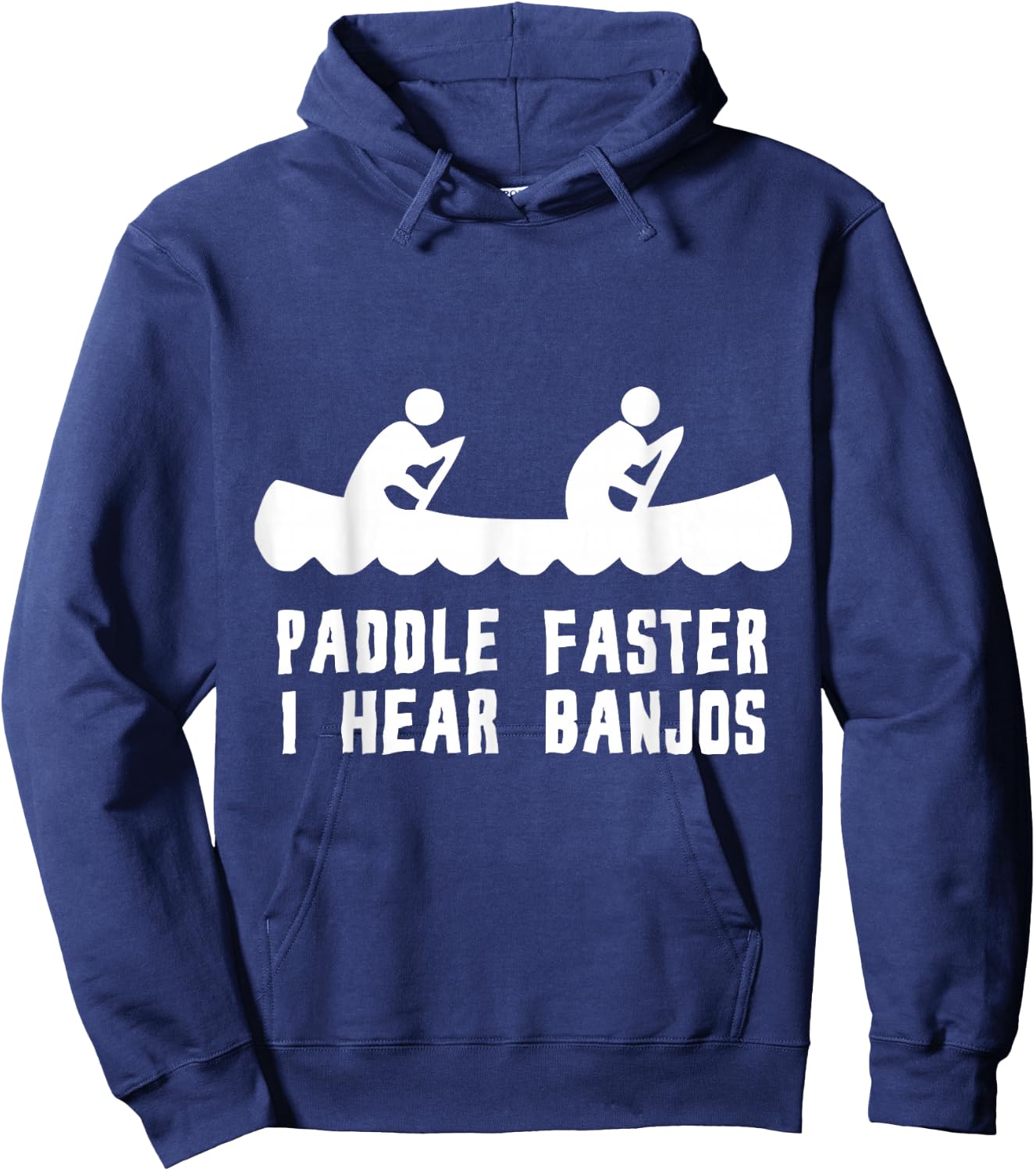 Paddle Faster I Hear Banjos Hoodie - Hoodie | Navy