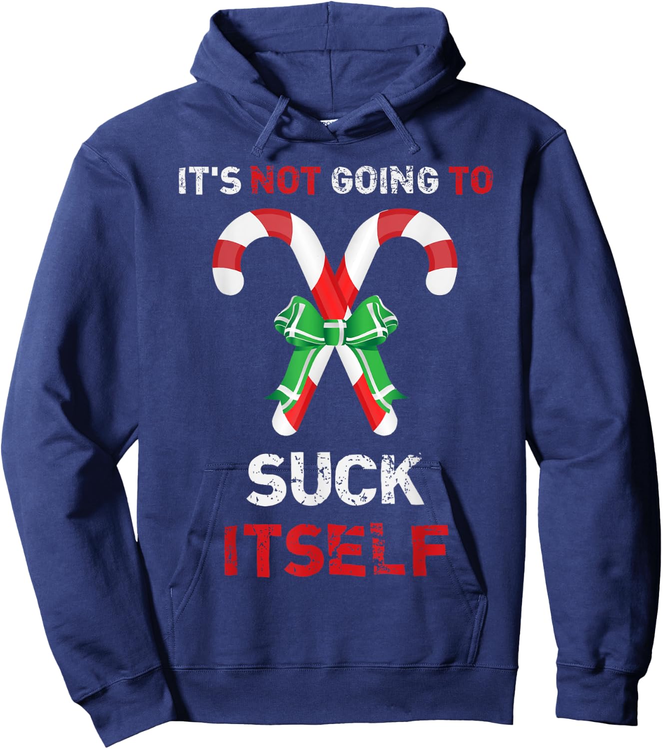 "It's Not Going To Suck Itself" Funny Christmas Hoodie - Hoodie | Navy