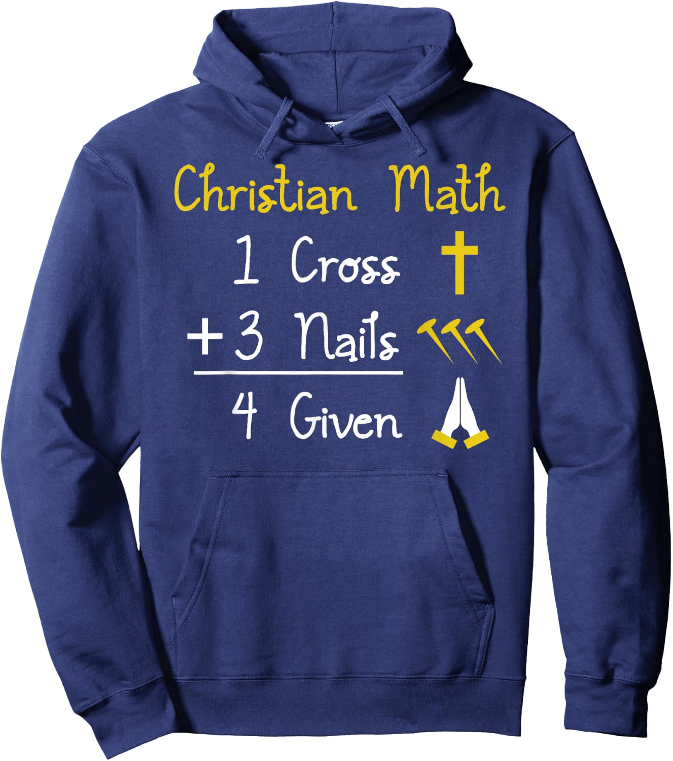 Funny Christian Pun - 1 Cross 3 Nails 4 Given Hoodie - Hoodie | Navy