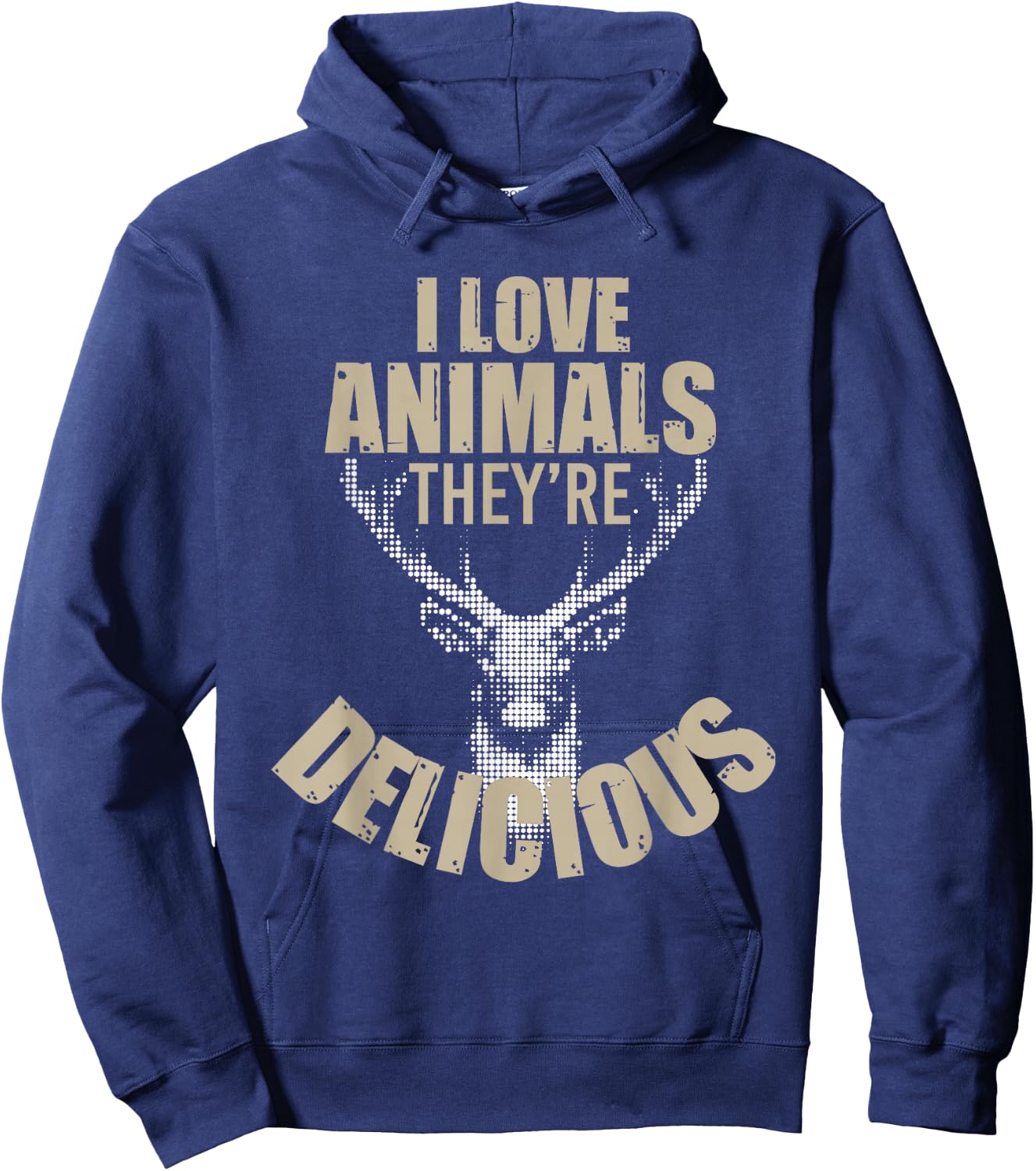 I Love Animals They're Delicious Funny Hunting Hoodie - Hoodie | Navy