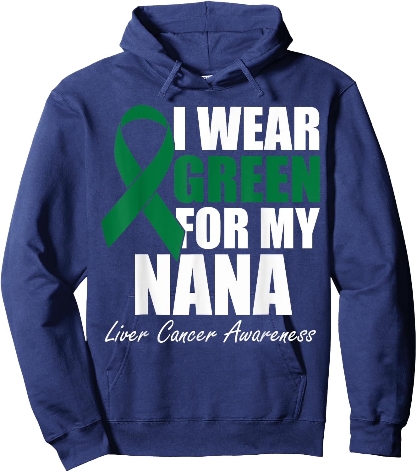 I Wear Green For My Nana Liver Cancer Awareness Hoodie - Hoodie | Navy