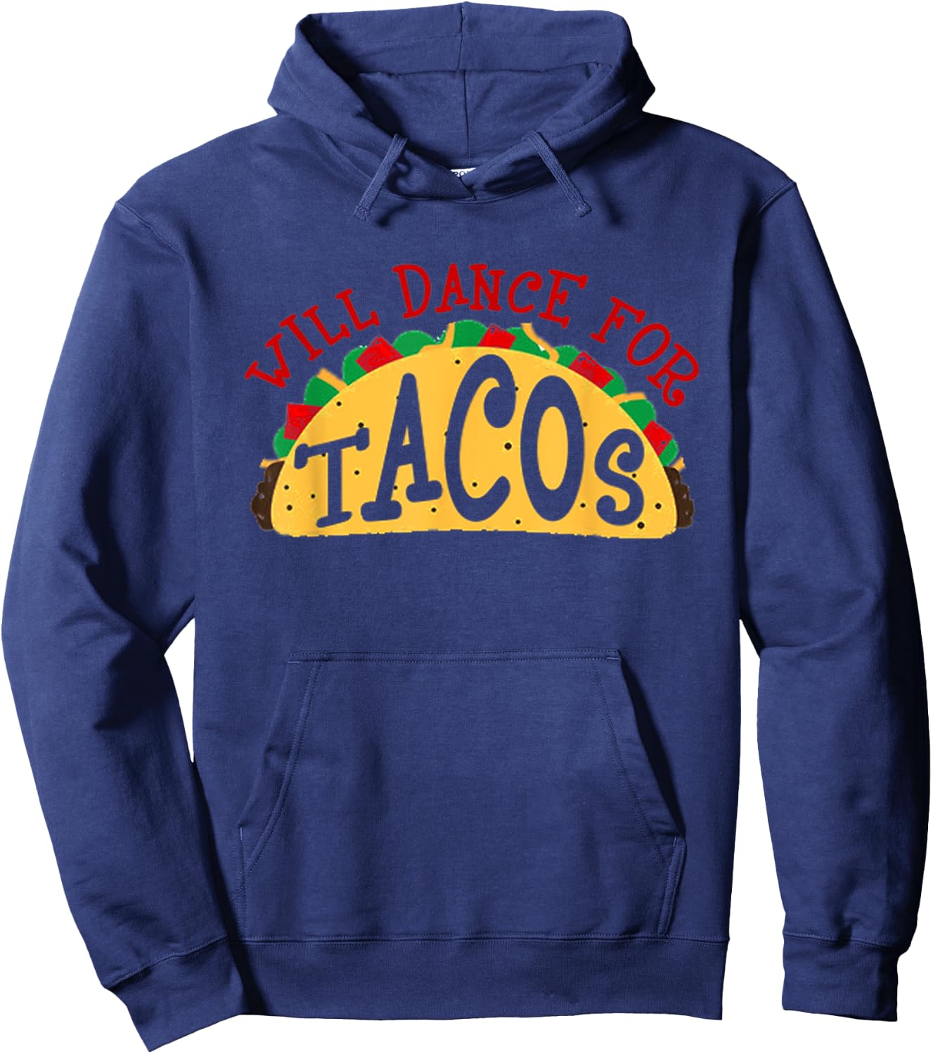 Will Dance For Tacos I Love Tacos Shirt Hoodie - Hoodie | Navy