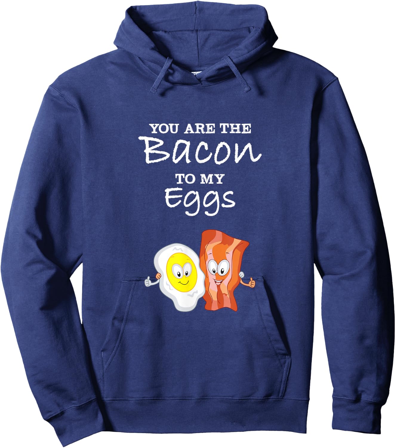 You Are The Bacon To My Eggs Hoodie - Hoodie | Navy