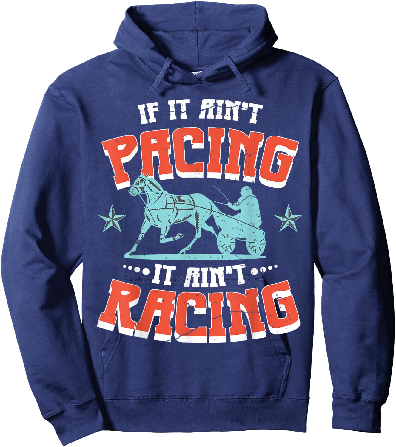 If It Aint Pacing It Aint Racing Harness Racing Hoodie - Hoodie | Navy