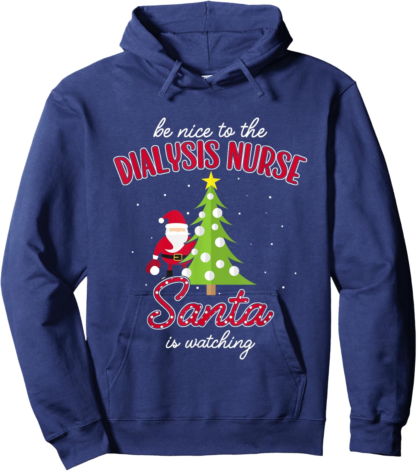 Dialysis Nurse Christmas Santa Is Watching Xmas Hoodie - Hoodie | Navy
