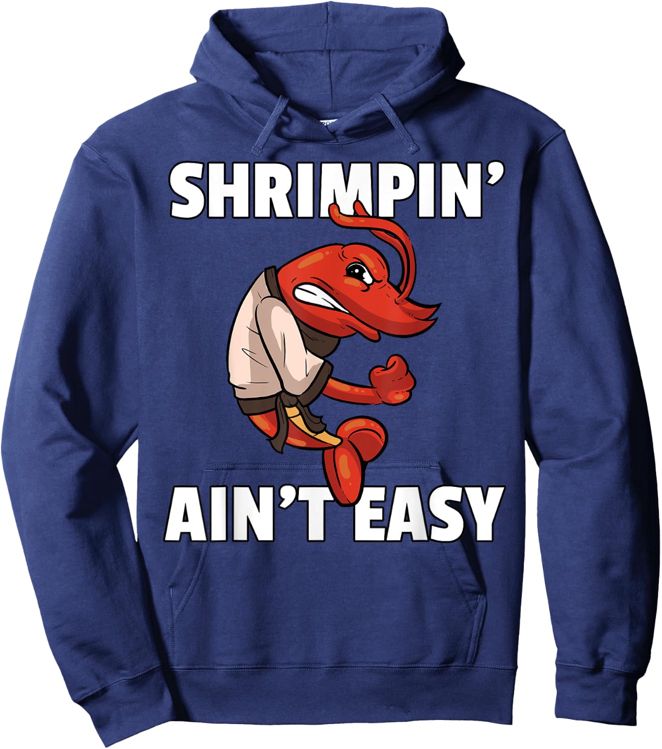 Shrimpin' Ain't Easy Shrimp Jiu Jitsu BJJ Prawn Hoodie - Hoodie | Navy