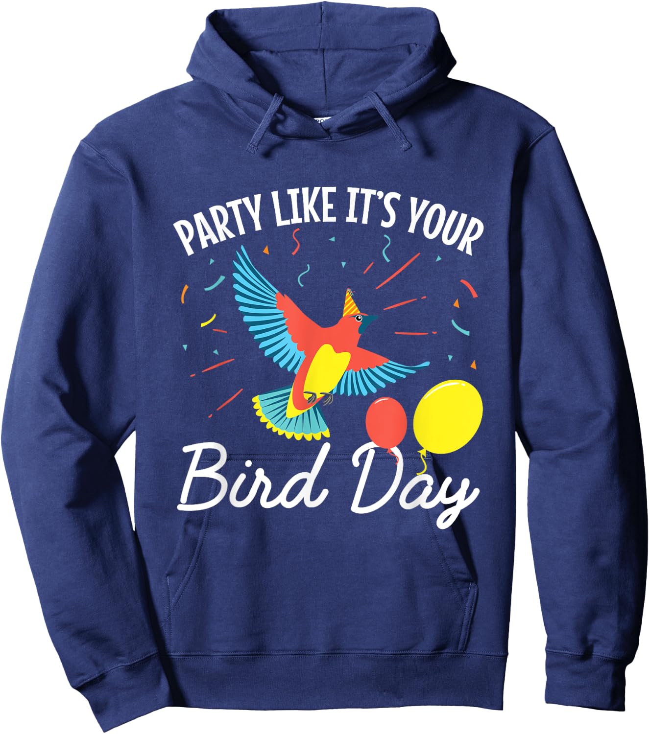 Birthday Funny Party Like It's Your Bird Day Hoodie - Hoodie | Navy