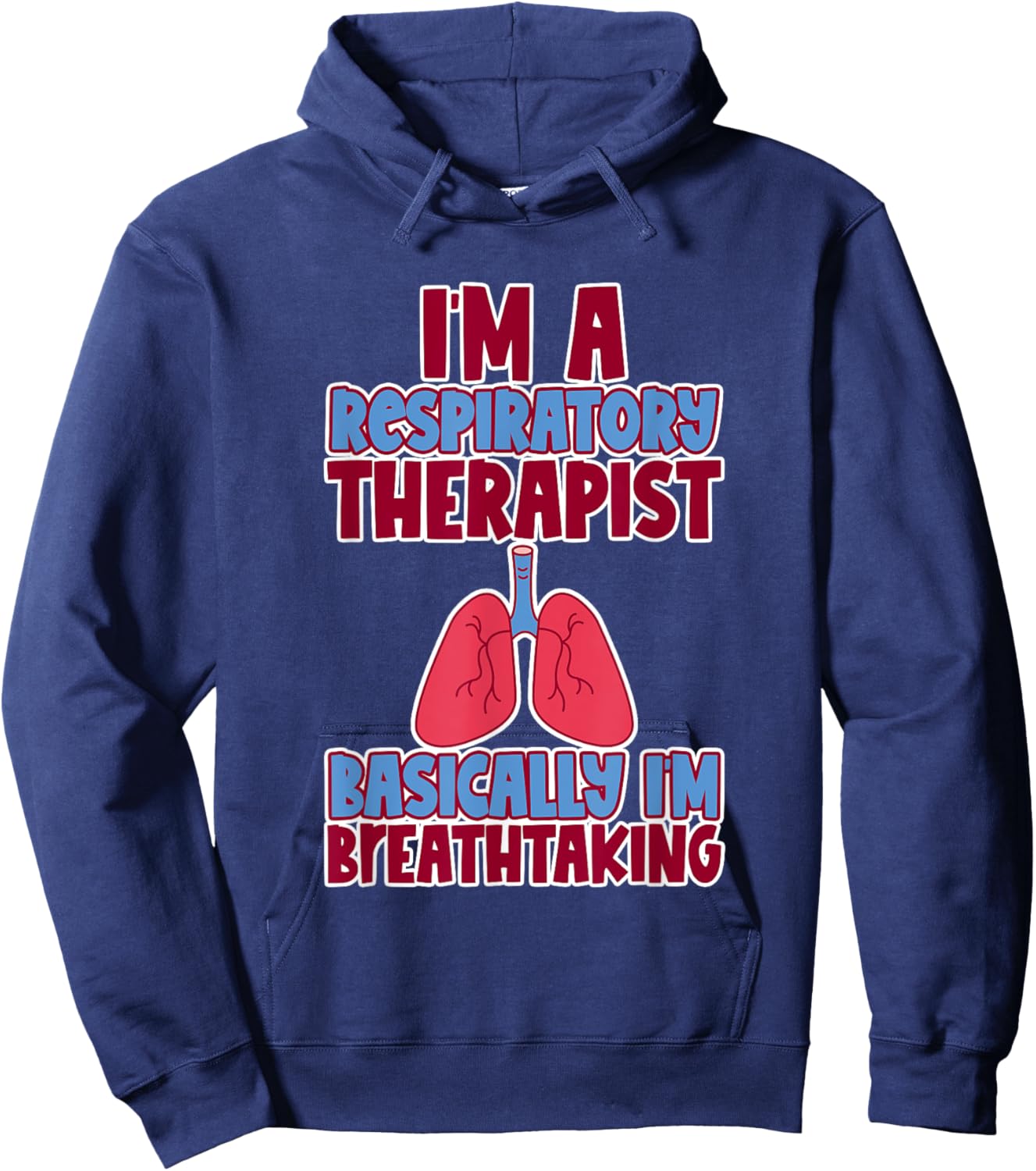 Respiratory Therapist I'm Breathtaking Hoodie - Hoodie | Navy