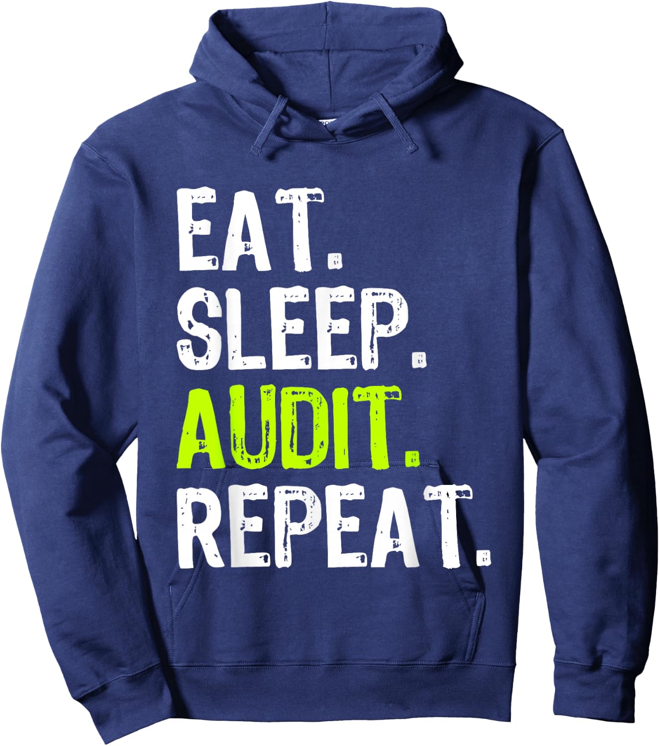 Eat Sleep Audit Repeat Auditor Auditing Funny Hoodie - Hoodie | Navy