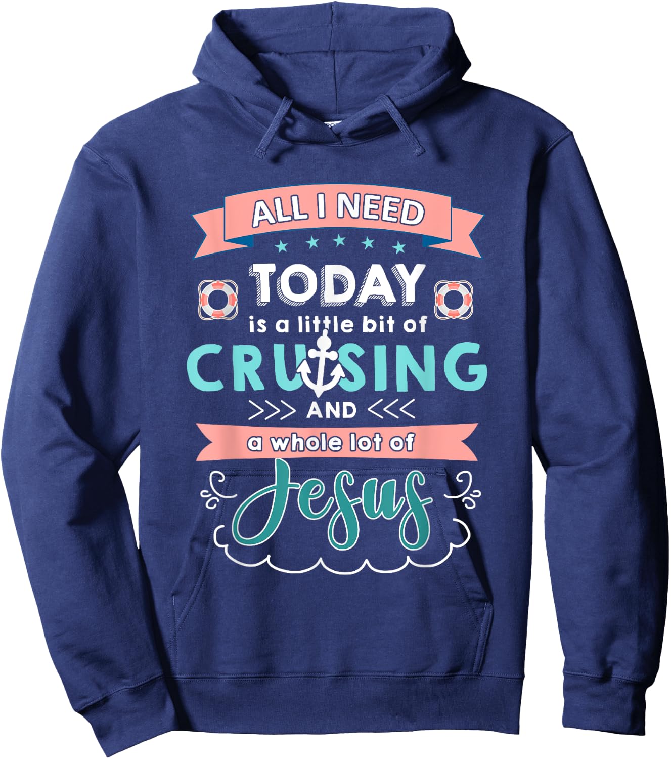 All i need today of cruising and jesus Hoodie - Hoodie | Navy