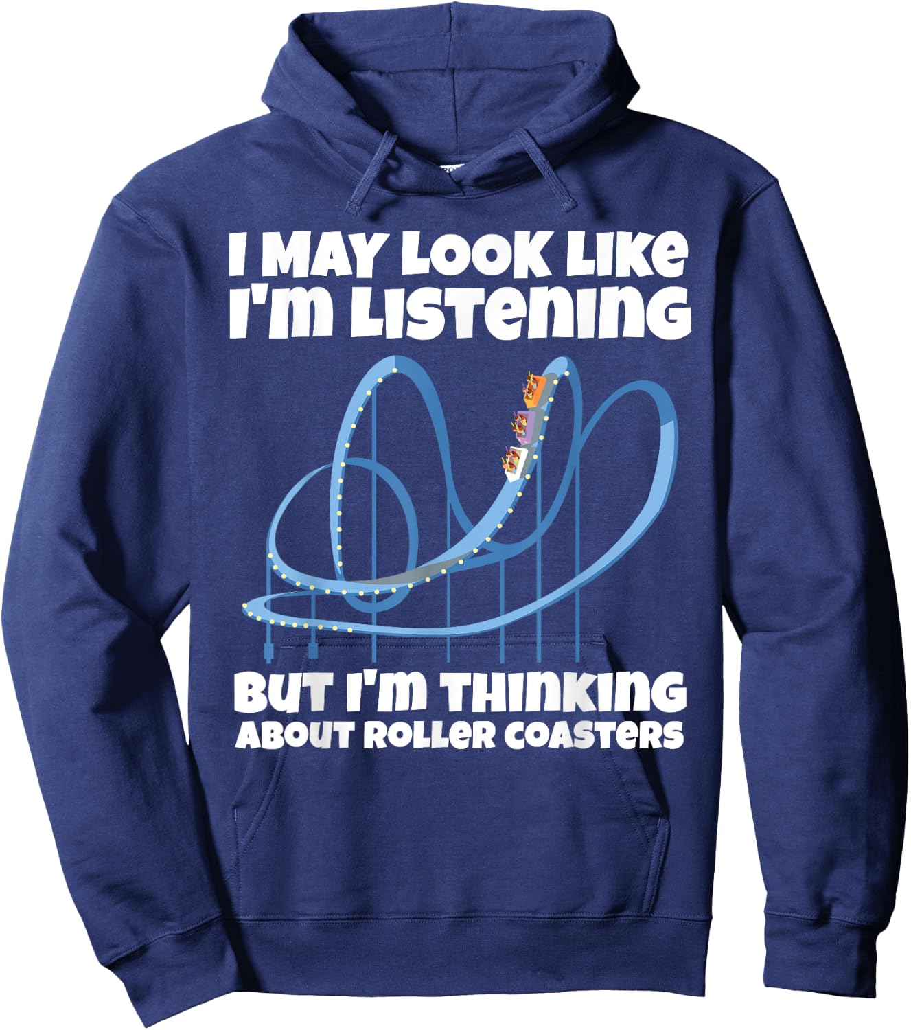 I'm Thinking About Roller Coasters Funny Hoodie - Hoodie | Navy