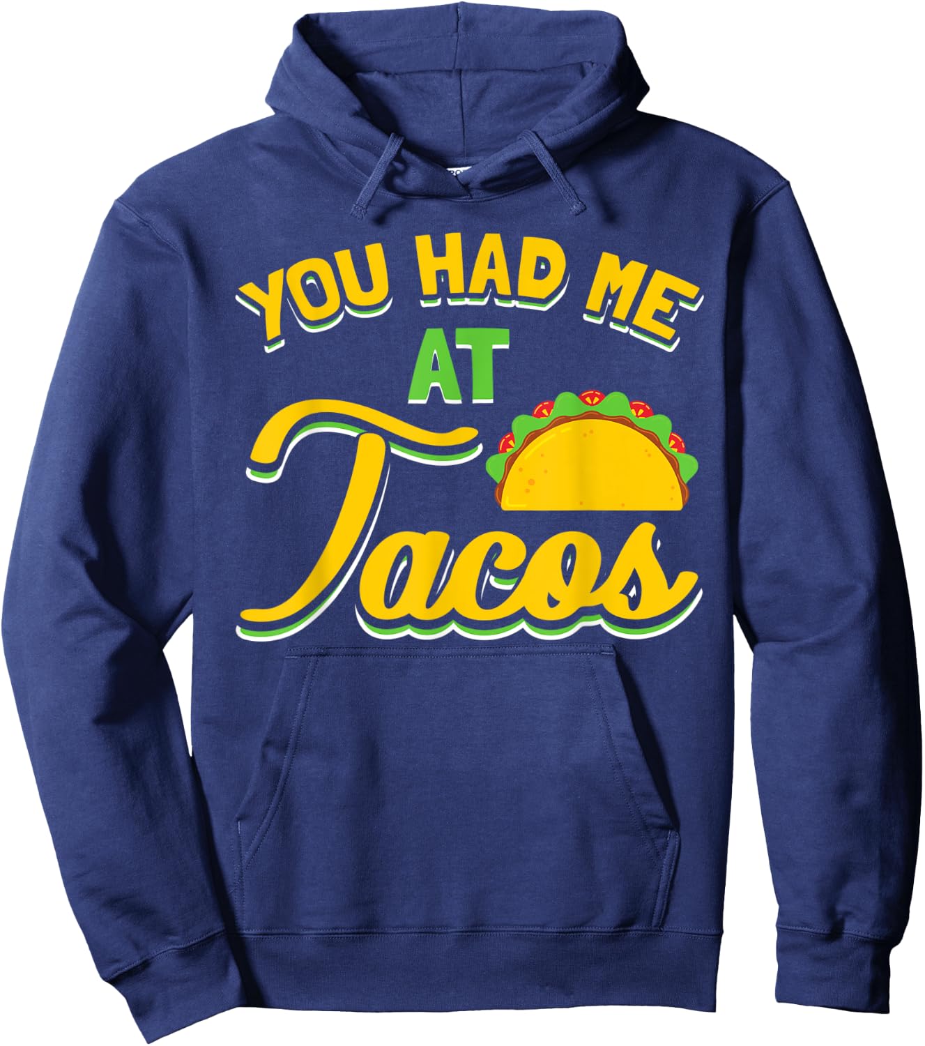 You Had Me At Tacos Taco Lover Gift Hoodie - Hoodie | Navy