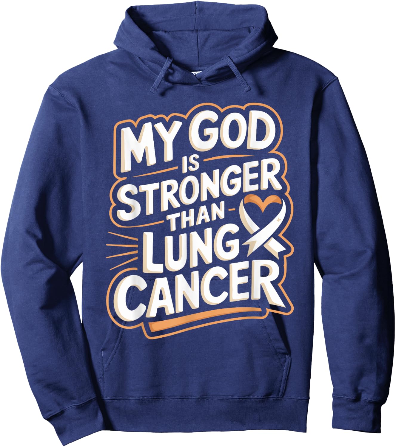 My God Is Stronger Than Lung Cancer Hoodie - Hoodie | Navy
