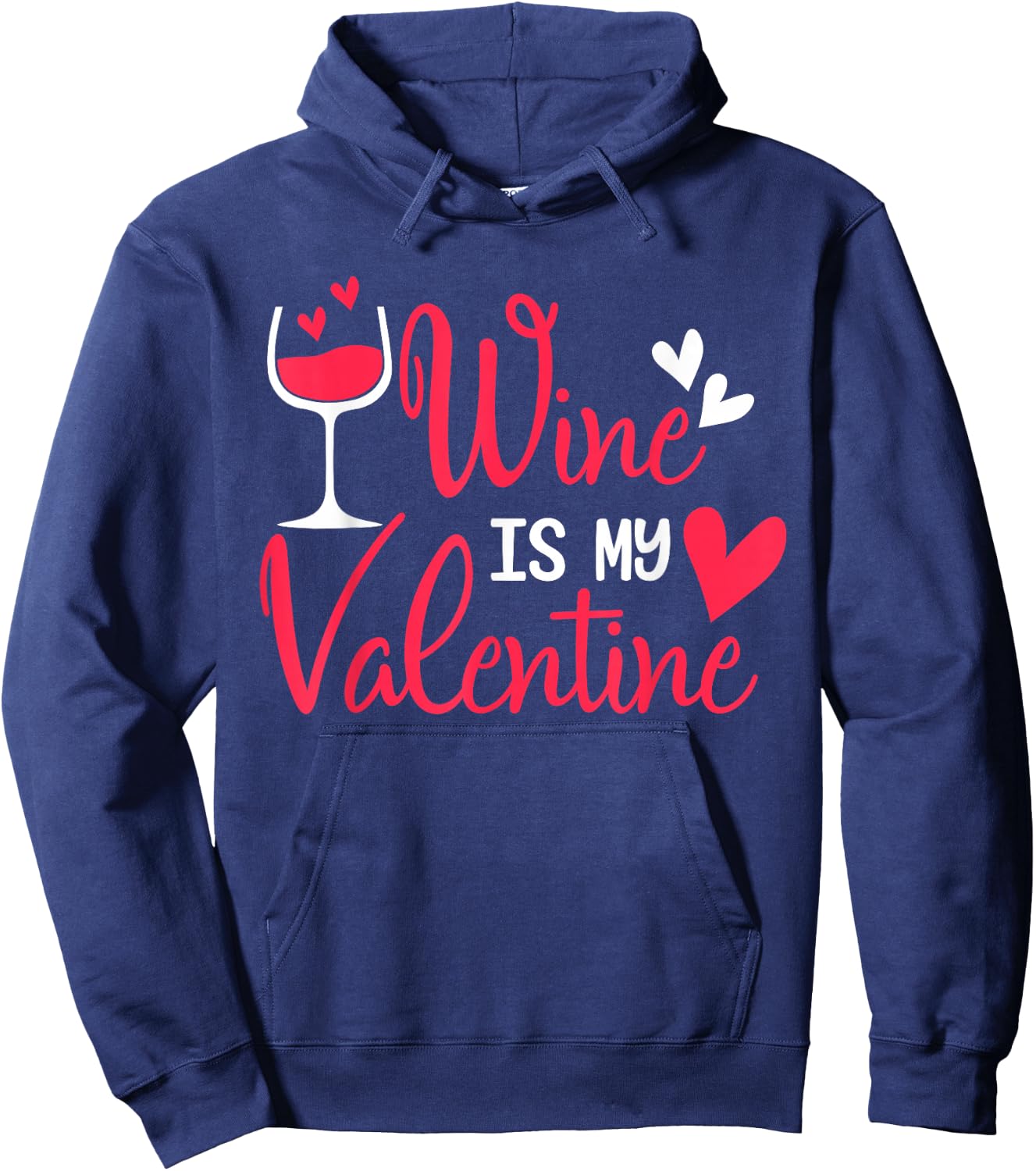 Wine Is My Valentine Hoodie - Hoodie | Navy