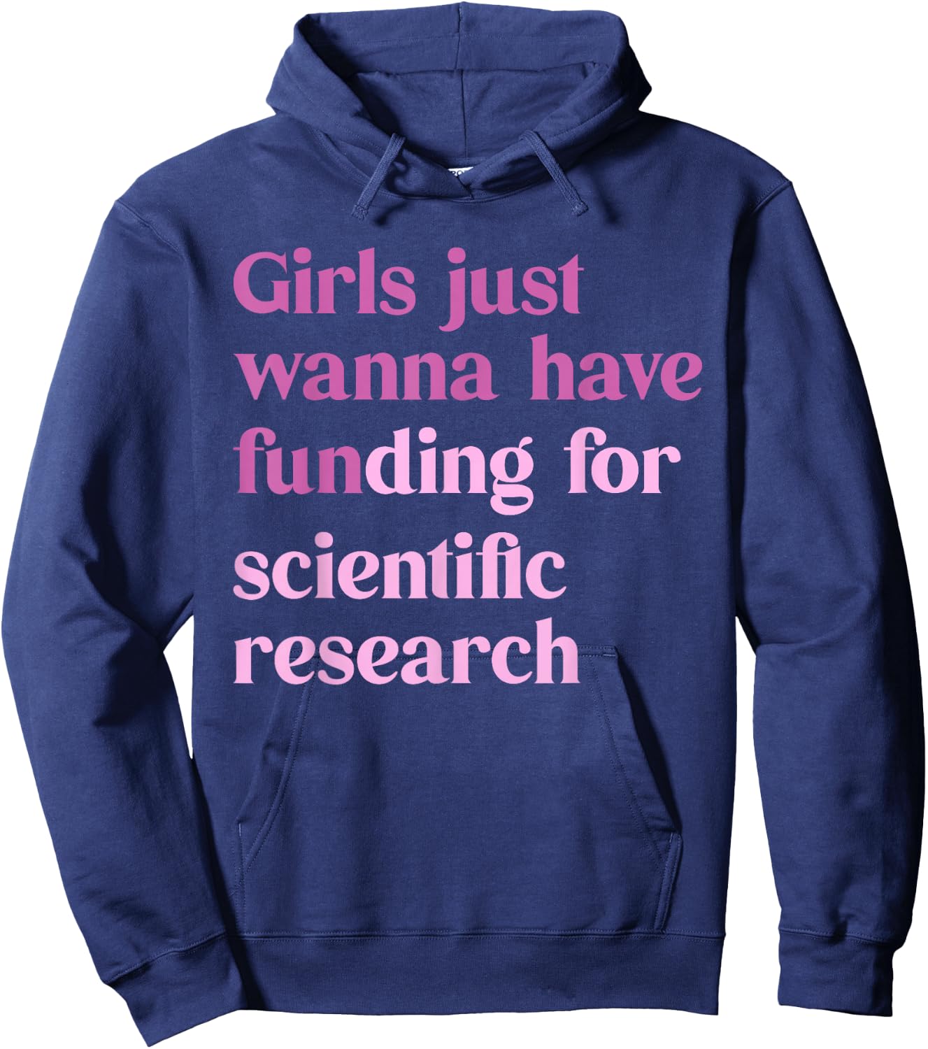 Girls Just Wanna Have Funding for Scientific Hoodie - Hoodie | Navy