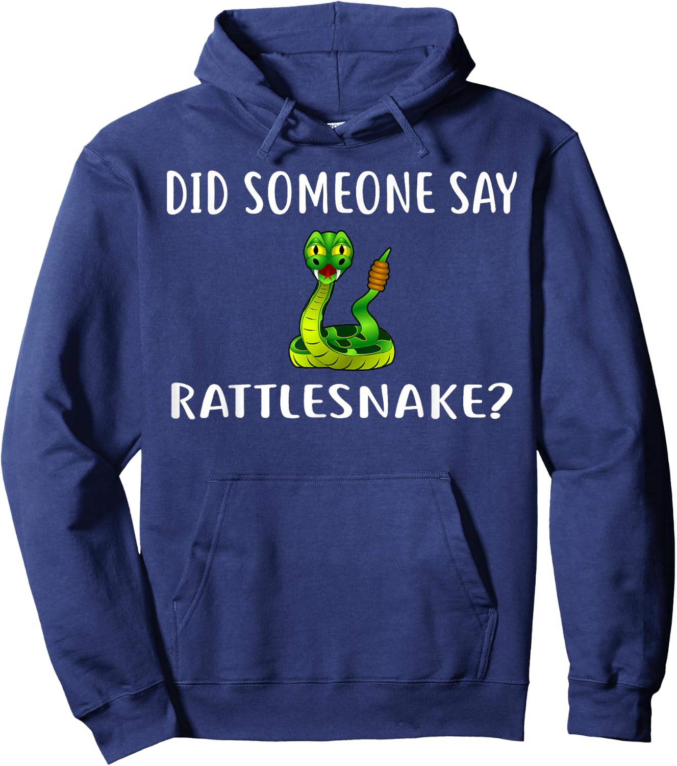 Did Someone Say RATTLESNAKE? Funny RATTLESNAKES Hoodie - Hoodie | Navy