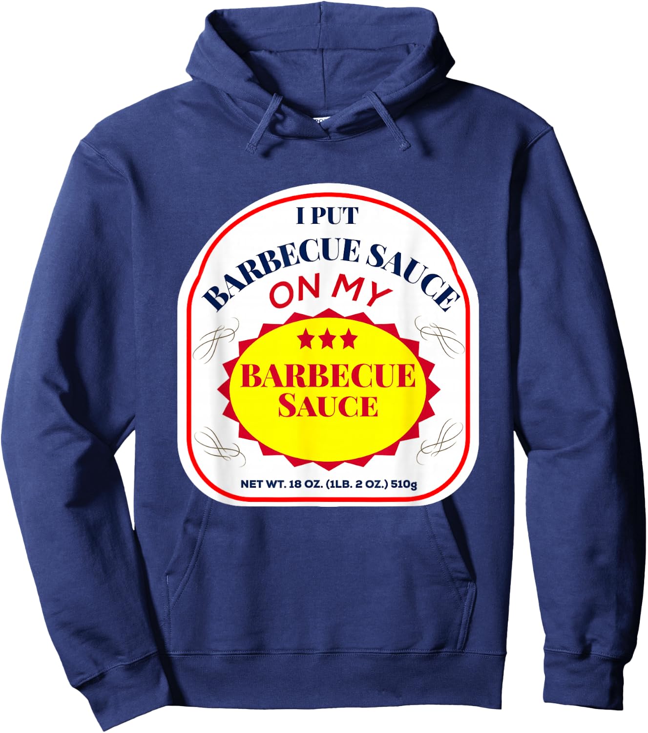 I Put Barbecue Sauce on My Barbecue Sauce Hoodie - Hoodie | Navy