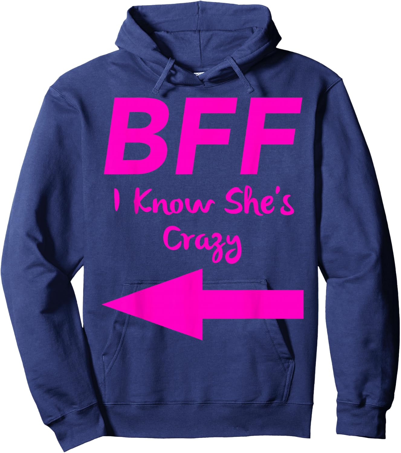 BFF I Know Shes Crazy Matching Arrows Friends Hoodie - Hoodie | Navy