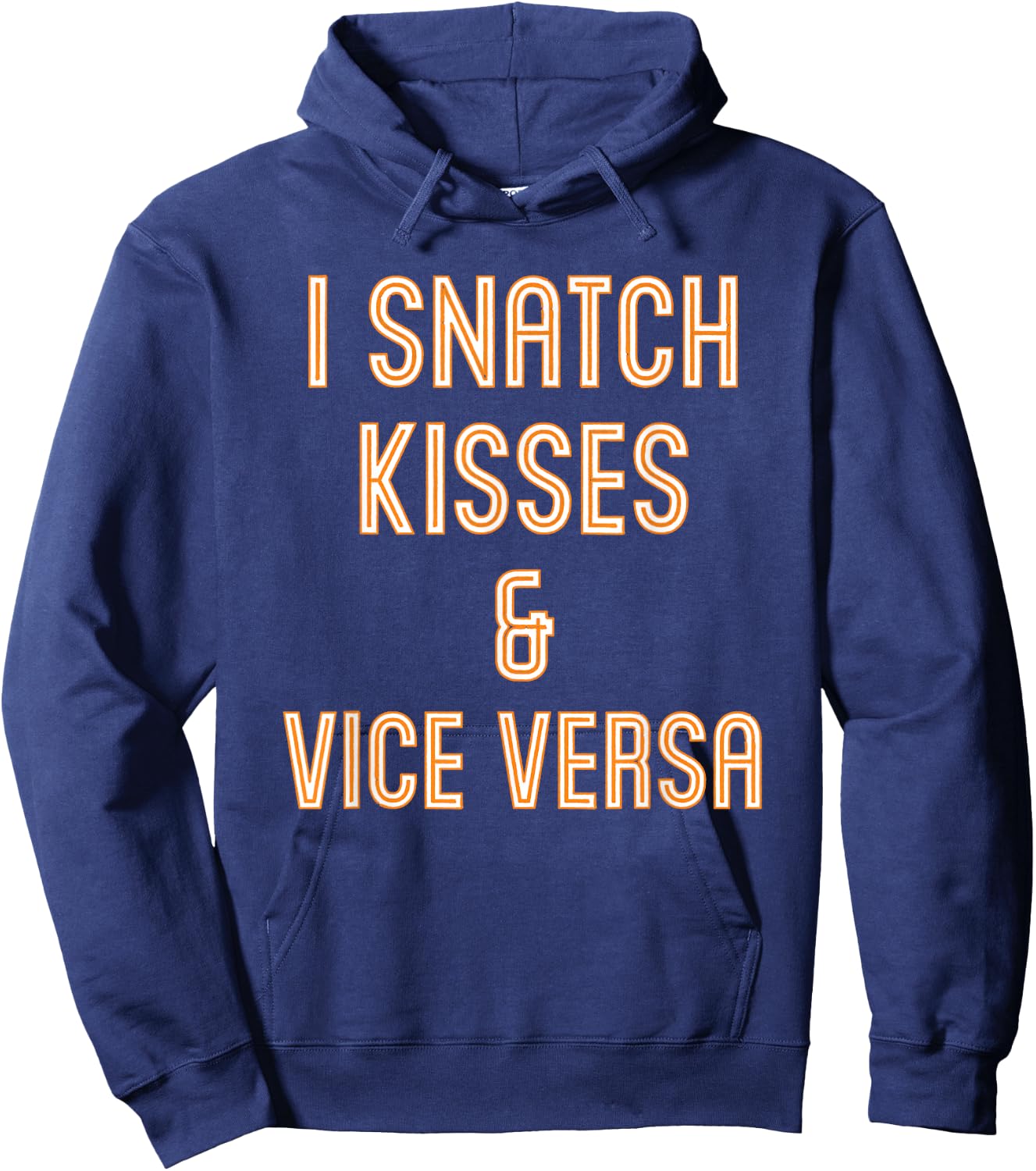 I Snatch Kisses & Vice Versa Funny Hoodie - Hoodie | Navy