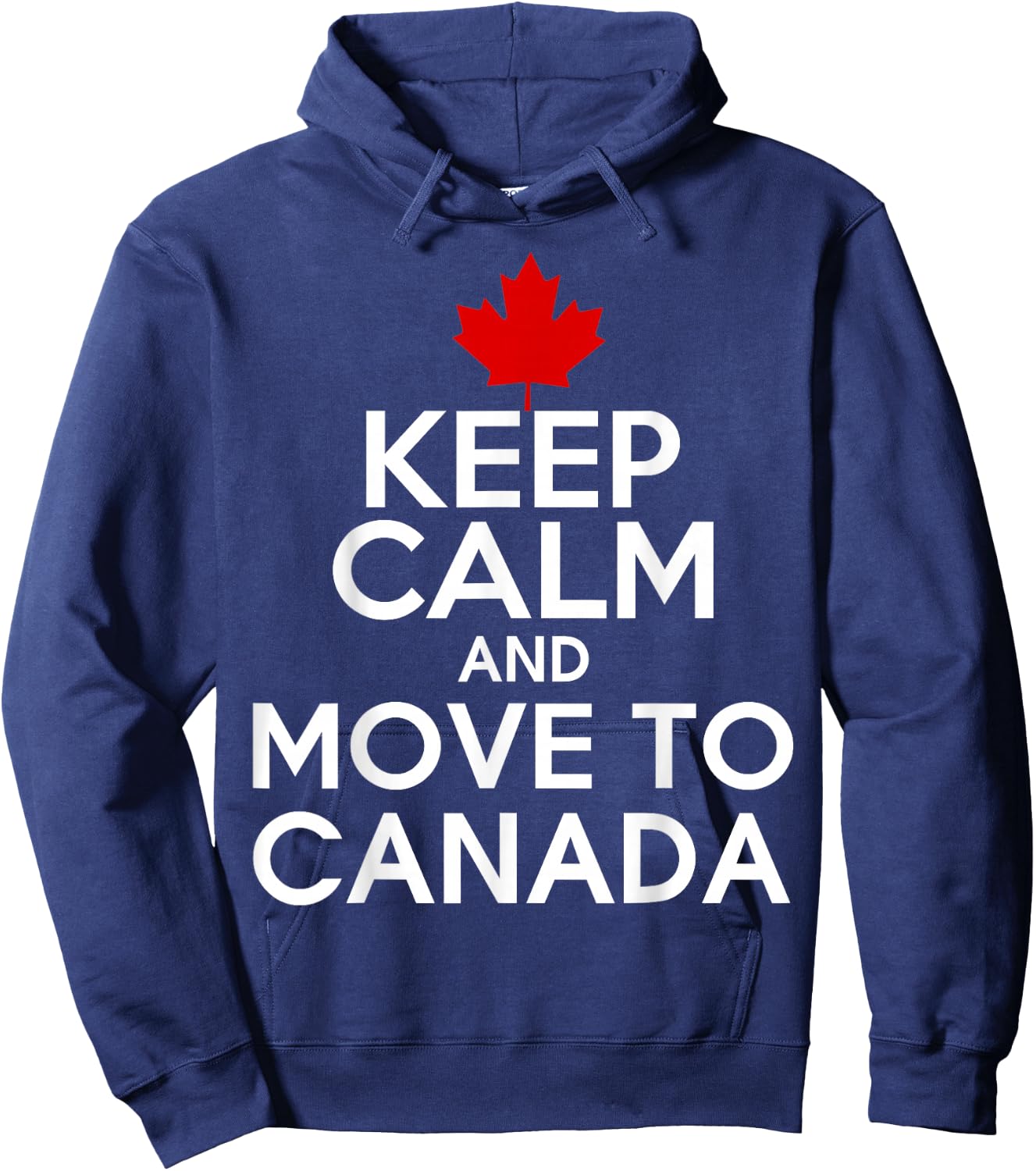 Keep Calm and Move to Canada Hoodie - Hoodie | Navy