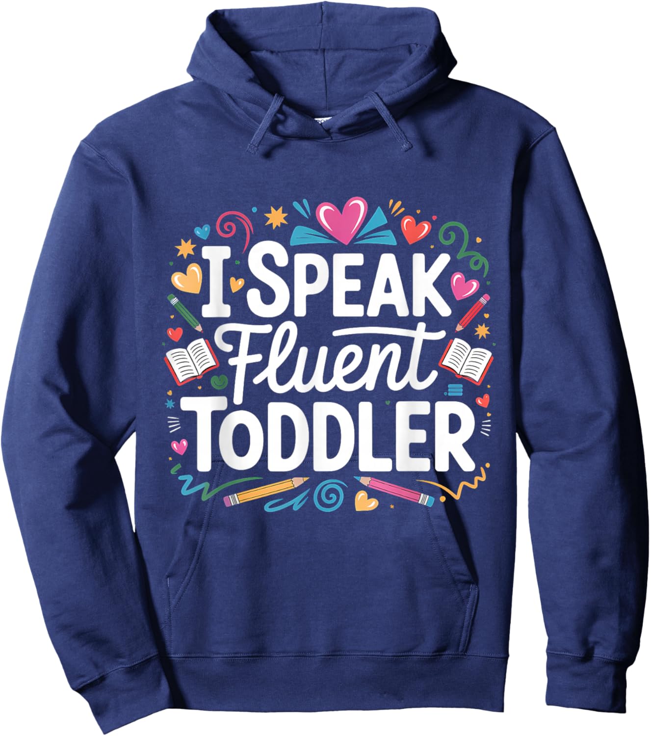 I Speak Fluent Toddler Childcare Provider Hoodie - Hoodie | Navy